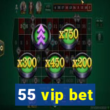 55 vip bet